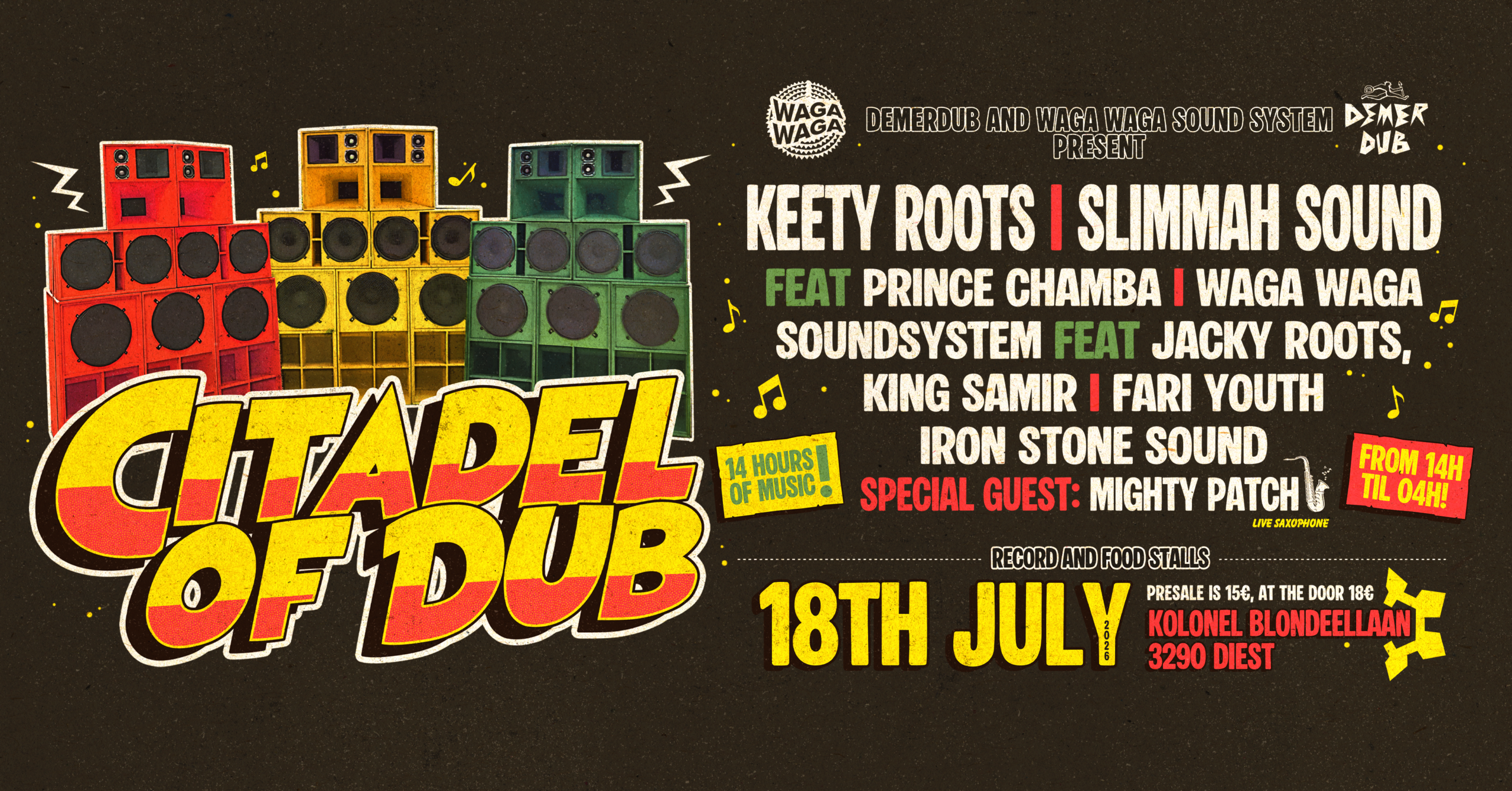 Keety Roots, Slimmah Sound, Prince Chamba, Waga Waga Soundsystem, Jacky Roots, King Samir, and Fari Youth